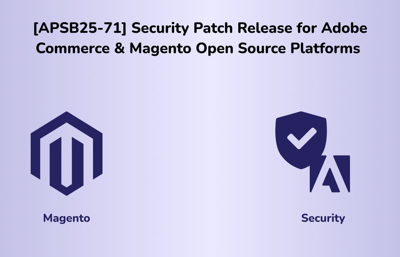 APSB25 71 Security Patch Release for Adobe Commerce Magento Open Source Platforms 1