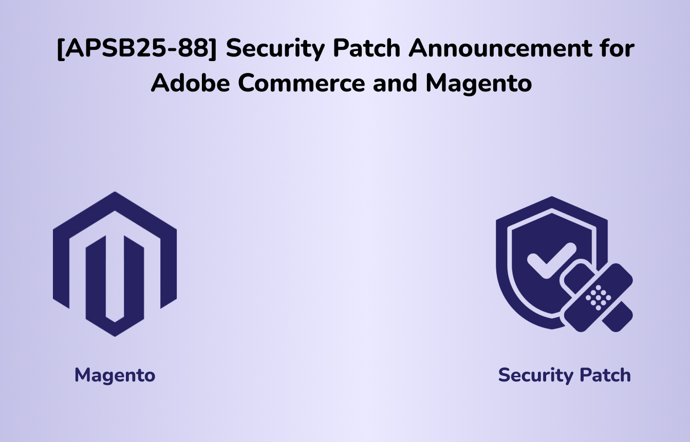 [APSB25-88] Security Patch Announcement for Adobe Commerce and Magento