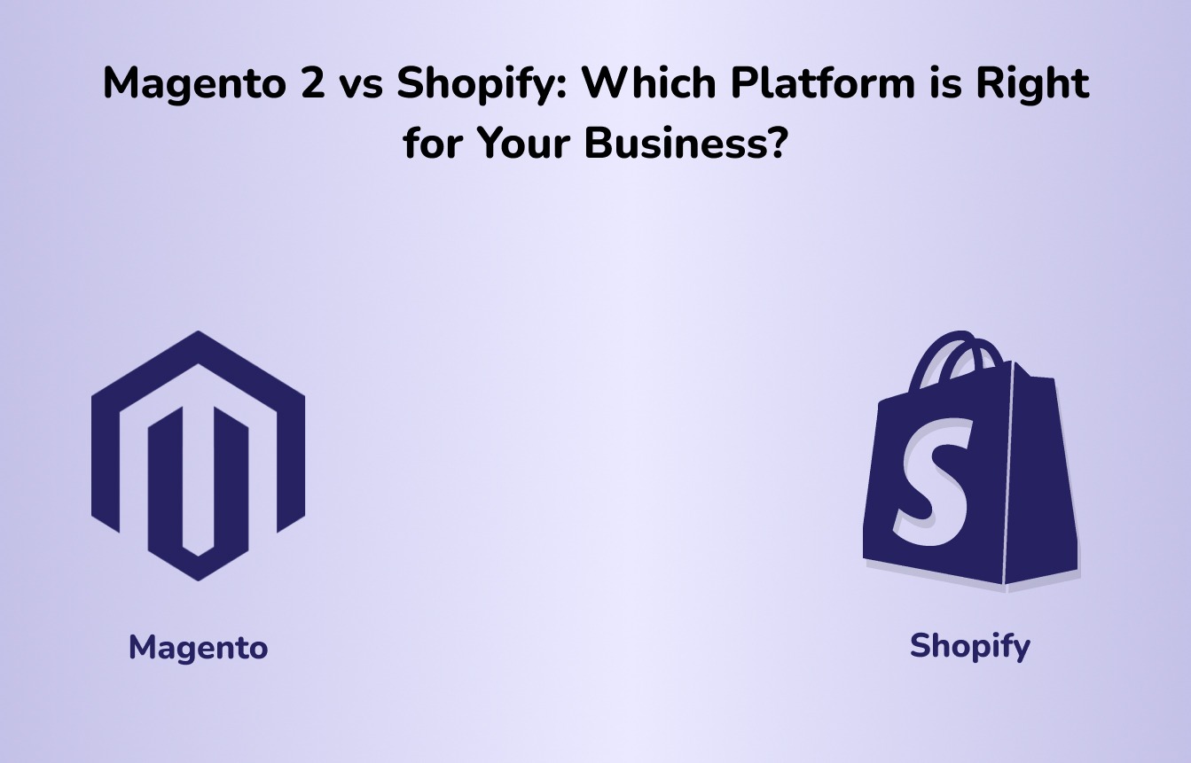 Magento 2 vs Shopify_ Which Platform is Right for Your Business_