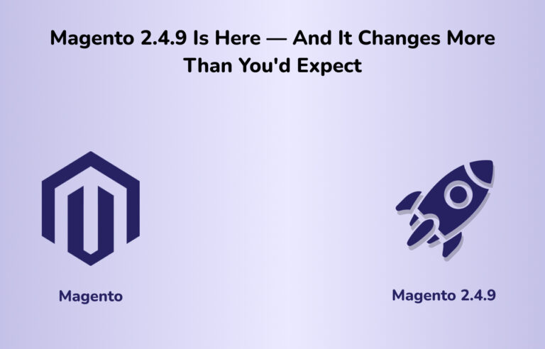 Magento 2.4.9 Is Here — And It Changes More Than You’d Expect