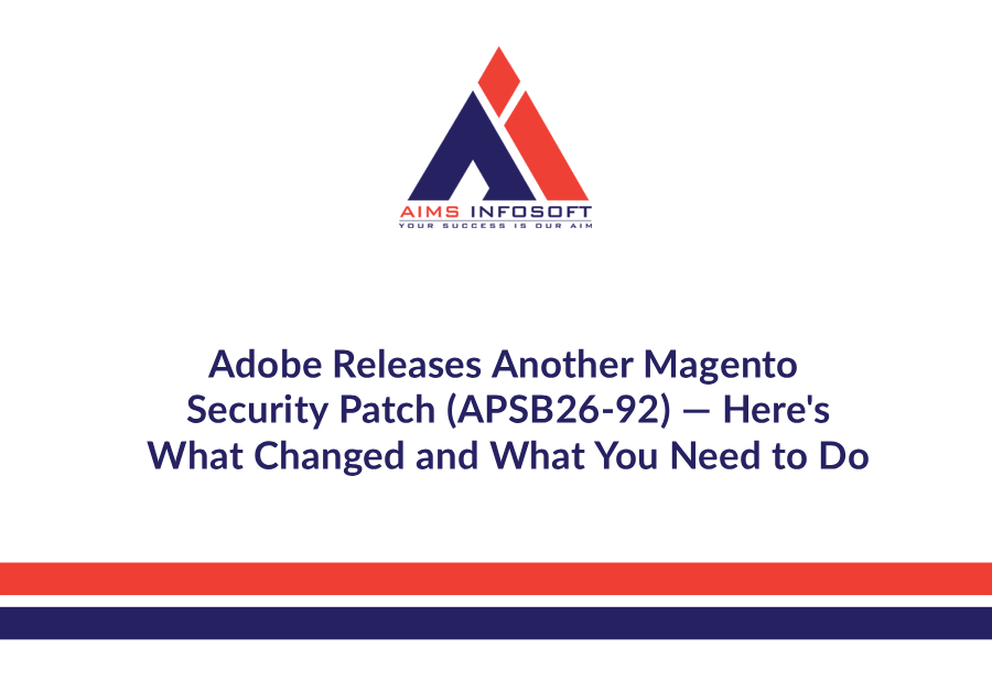 Adobe Releases Another Magento Security Patch (APSB26-92) — Here’s What Changed and What You Need to Do