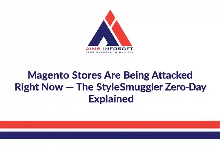 Magento Stores Are Being Attacked Right Now — The StyleSmuggler Zero-Day Explained